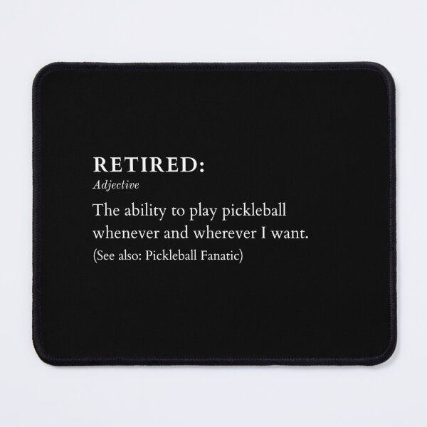 Item preview, Retired: The Ability To Play Pickleball Whenever and Wherever I Want designed and sold by Dope Trends ☑️.