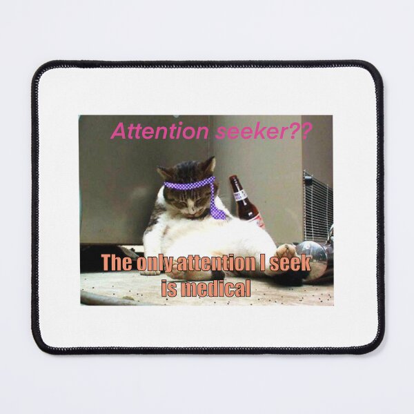Item preview, Attention seeker funny designed and sold by Lauren Kenney.