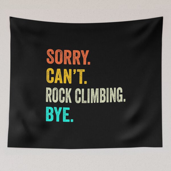 Item preview, rock climbing quotes shirt, funny rock climbing coach, Funny rock climbing Quotes Gift designed and sold by Dogs Geeky⭐⭐⭐⭐⭐.