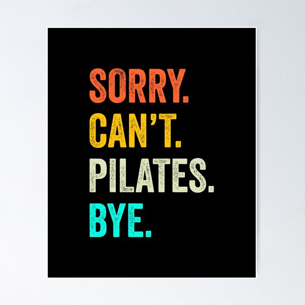  Sorry Can't Pilates Bye, Funny Pilates Bag, Pilates