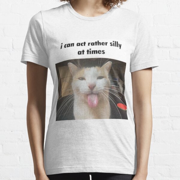 i can act rather silly at times Essential T-Shirt