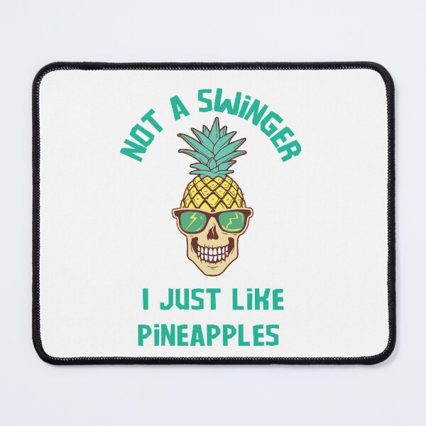 Item preview, not a swinger i just like pineapples designed and sold by Wonka ⭐⭐⭐⭐⭐.