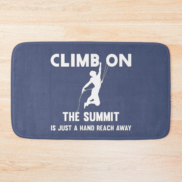 Item preview, Climb on, The summit is just a hand reach away, Rock Climbing quote lovers, Gift for Climbers and Boulderers designed and sold by abdelhak2005.