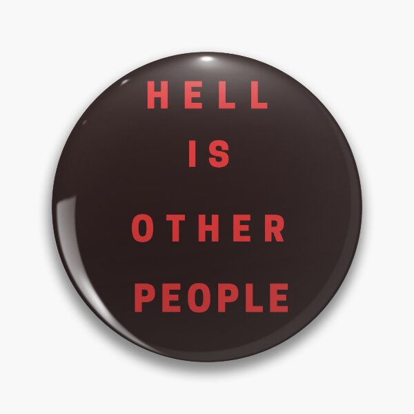 Item preview, Sartre quote: Hell is other people designed and sold by artbleed.