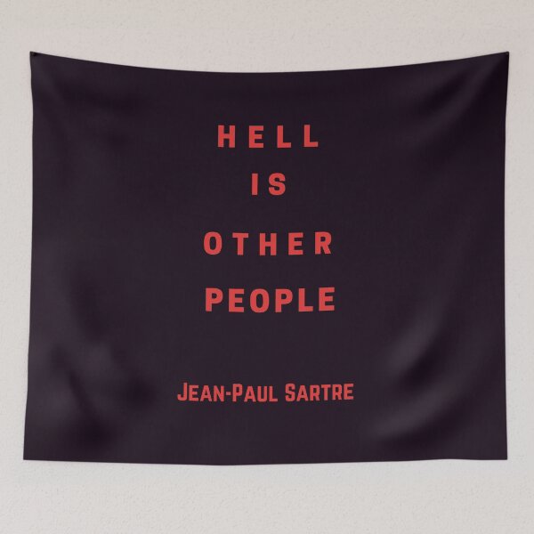 Item preview, Sartre quote: Hell is other people designed and sold by artbleed.