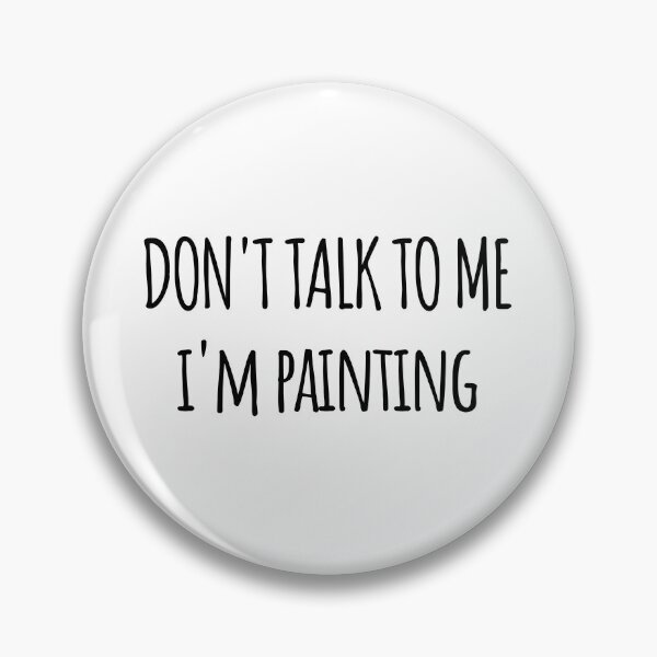 Item preview, No me hables, estoy pintando - fuente simple de texto divertido - sátira irónica de meme designed and sold by Abyotic.