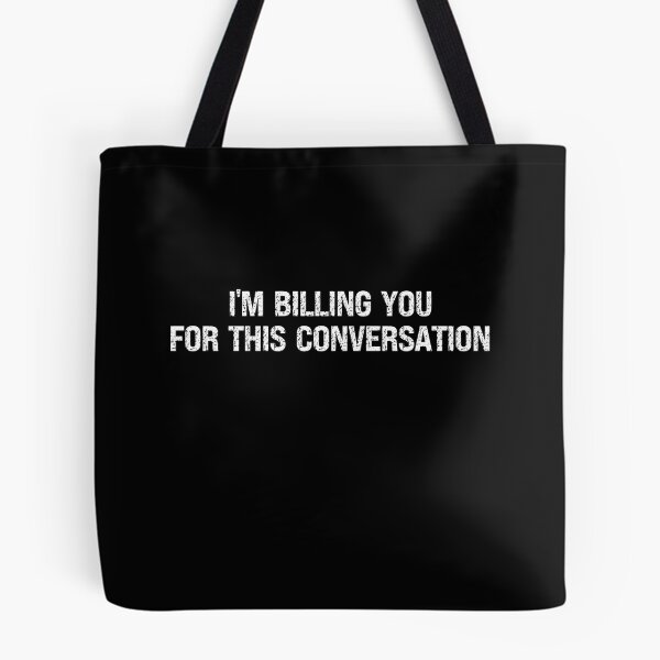 Item preview, Funny Lawyer Shirt | I'm Billing You For This Conversation  designed and sold by Bovtique.