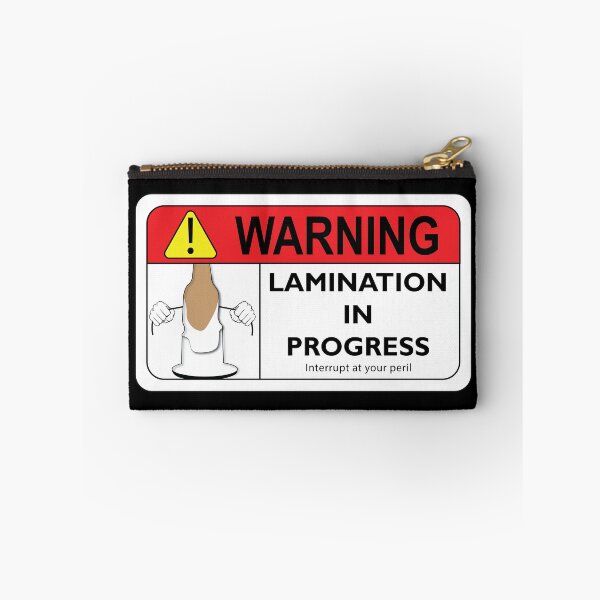 Item preview, Warning - Lamination in Progress designed and sold by oandpmemes.