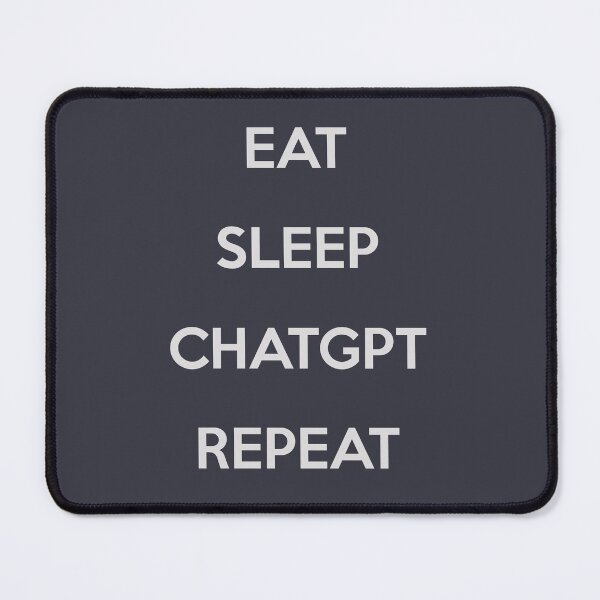 Item preview, Eat Sleep ChatGPT Repeat designed and sold by OnShotGamer.