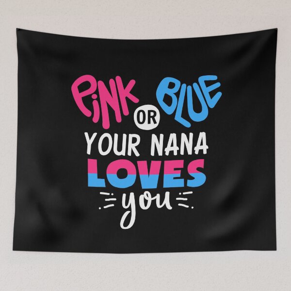 Item preview, Pink Or Blue Your Nana Loves You designed and sold by lsrclothing.