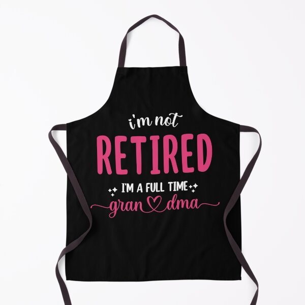 Item preview, Im Not Retired Im A Full Time Grandma, funny Retired Grandma  Retirement Mom jokes  designed and sold by Amirebdesign.