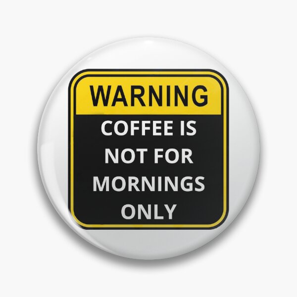 Item preview, WARNING Coffee is not for mornings only designed and sold by Design Kingdom.