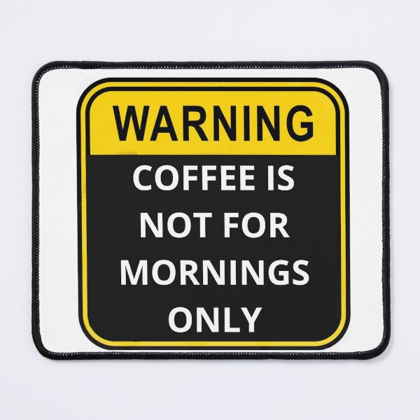 Item preview, WARNING Coffee is not for mornings only designed and sold by Design Kingdom.