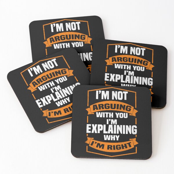 Item preview, I'm not arguing with you i'm explaining why i'm right - Funny Always Right Saying designed and sold by Blonc-ou.