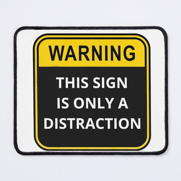 Item preview, WARNING This sign is only a distraction designed and sold by Design Kingdom.