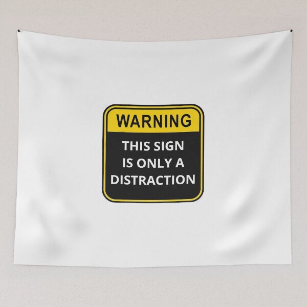 Item preview, WARNING This sign is only a distraction designed and sold by Design Kingdom.