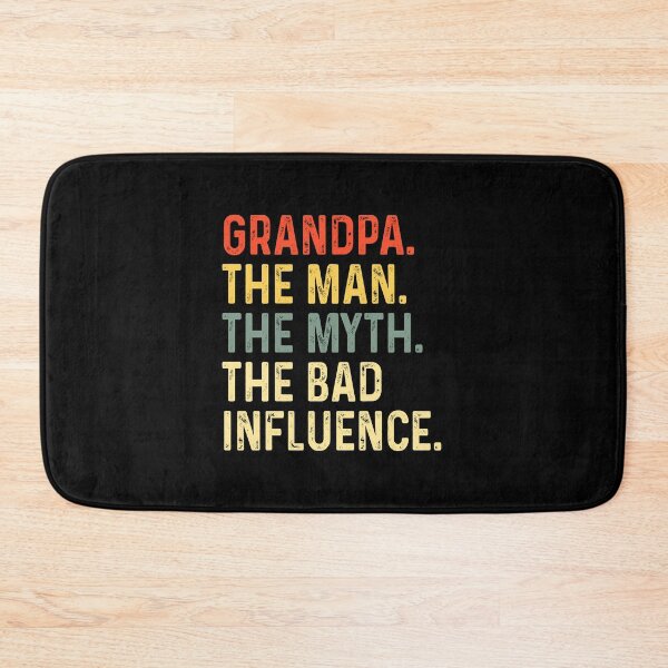 Item preview, Grandpa The Man The Myth The Bad Influence designed and sold by sweetbelle.