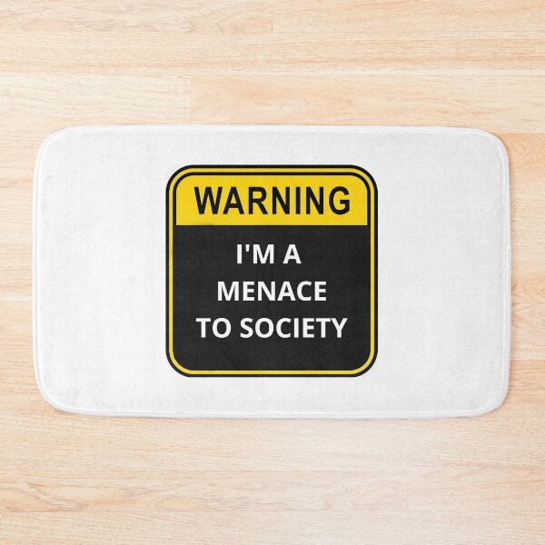 Item preview, WARNING I'm a menace to society designed and sold by Design Kingdom.
