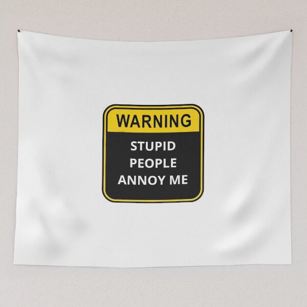 Item preview, WARNING Stupid people annoy me designed and sold by Design Kingdom.