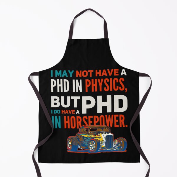 Item preview, I may not have a phd in physics, but I do have a PHD in horsepower designed and sold by mwebba2005.