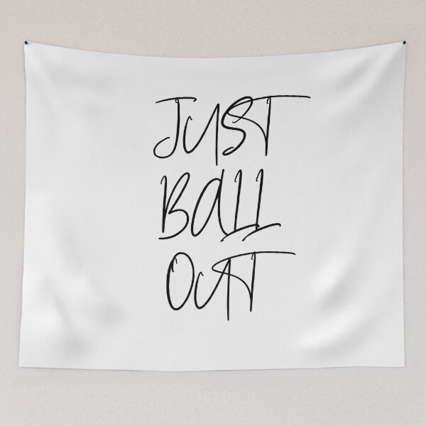 Item preview, Just Ball Out designed and sold by thathoopworld.