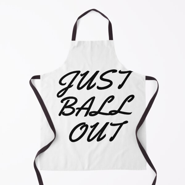 Item preview, Just Ball Out designed and sold by thathoopworld.