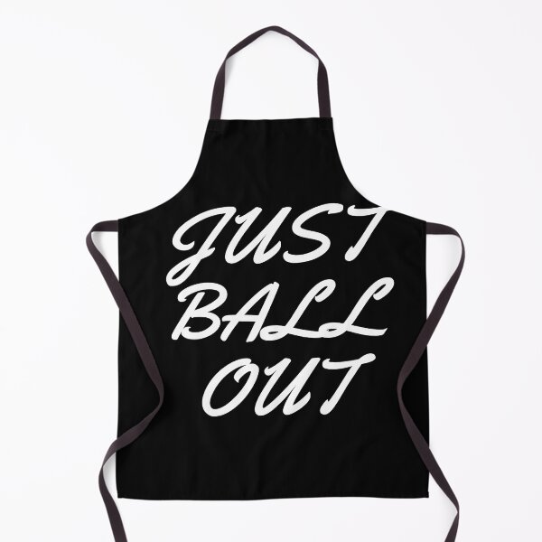 Item preview, Just Ball Out designed and sold by thathoopworld.