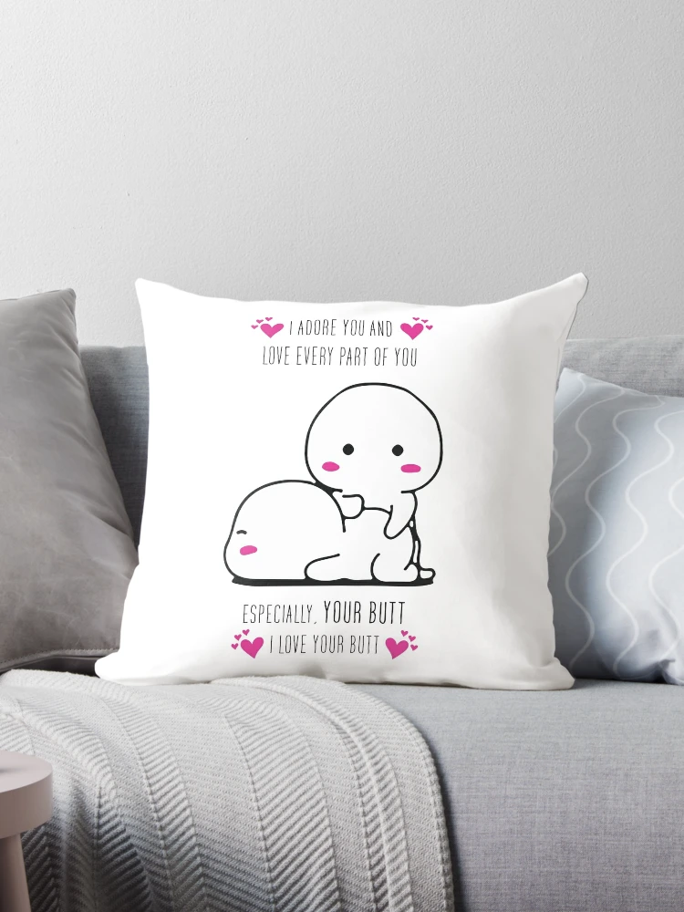 I love you, I love your butt print Throw Pillow for Sale by ToucanKrafts