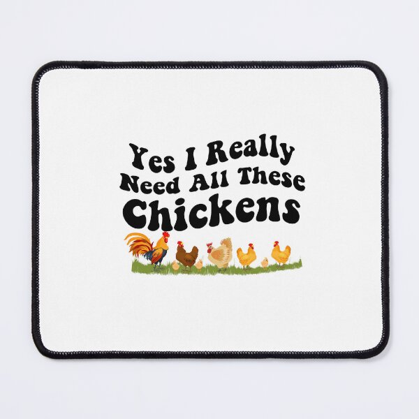 Item preview, Yes I Really Do Need All These Chickens designed and sold by seritik.
