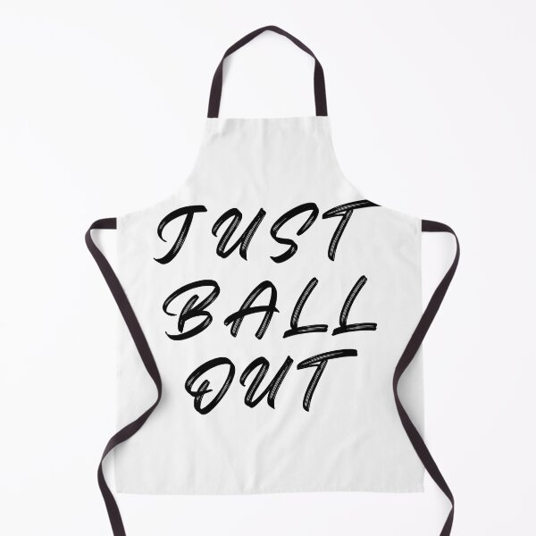 Item preview, Just Ball Out designed and sold by thathoopworld.