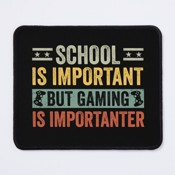 Item preview, School Is Important But Gaming Is Importanter designed and sold by cimibaka25.