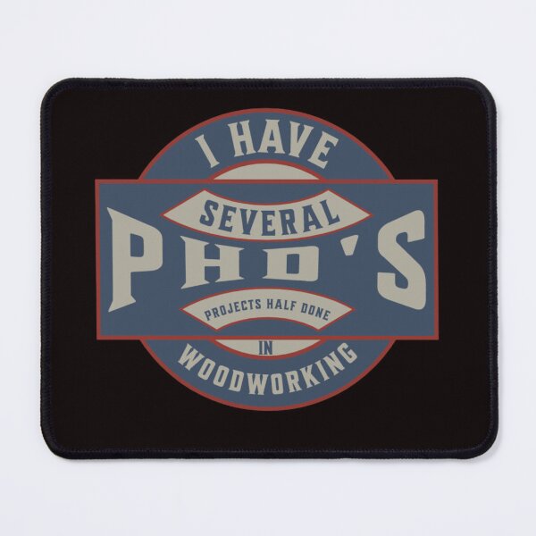 Item preview, Several PHD's In Woodworking - Woodworking Carpentry Fun Graphic - Fun Woodworking Gifts designed and sold by WoodWorkingInc.