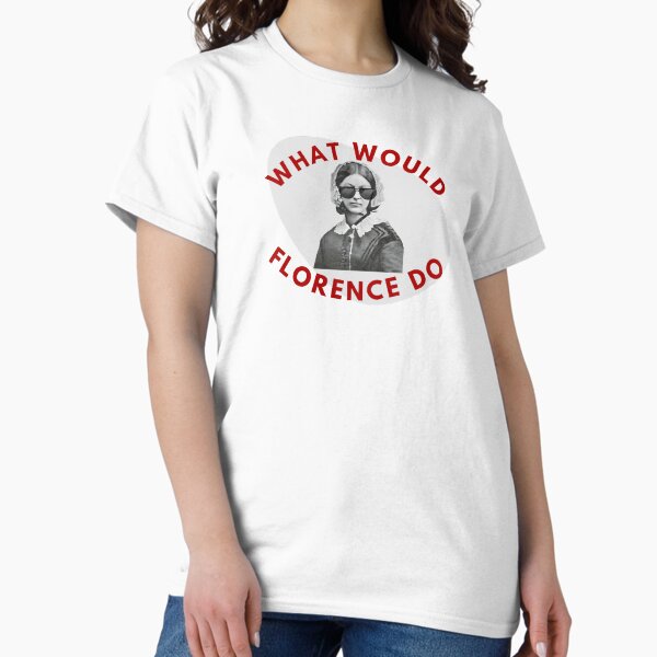 Item preview, What would florence do designed and sold by RSF08.