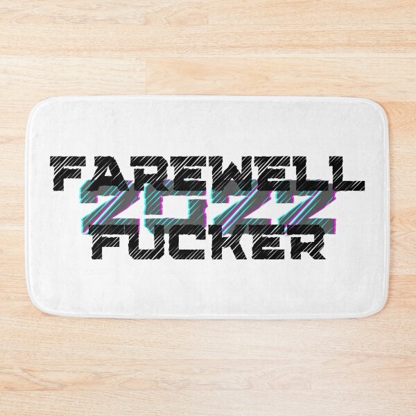 Item preview, Farewell Fucker 2022, 2022 Sucks, Welcome 2023, Happy New Year 2023, Fuck Off 2022 designed and sold by That Cheeky Tee.