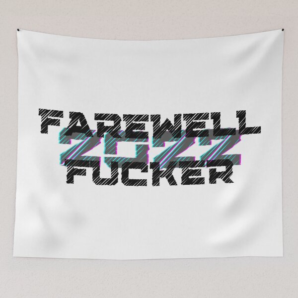 Item preview, Farewell Fucker 2022, 2022 Sucks, Welcome 2023, Happy New Year 2023, Fuck Off 2022 designed and sold by That Cheeky Tee.