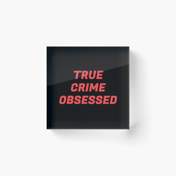 Item preview, True Crime Obsessed designed and sold by Inspirationmotivation.