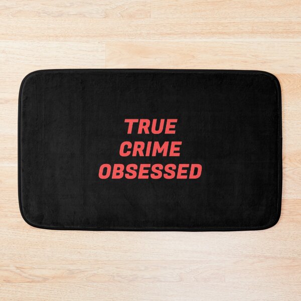 Item preview, True Crime Obsessed designed and sold by Inspirationmotivation.