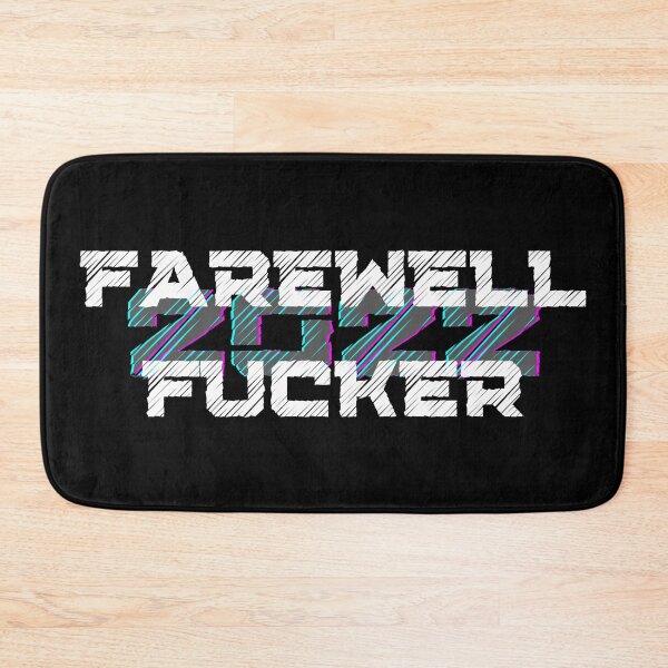 Item preview, Farewell Fucker 2022, 2022 Sucks, Welcome 2023, Happy New Year 2023, Fuck Off 2022 designed and sold by That Cheeky Tee.