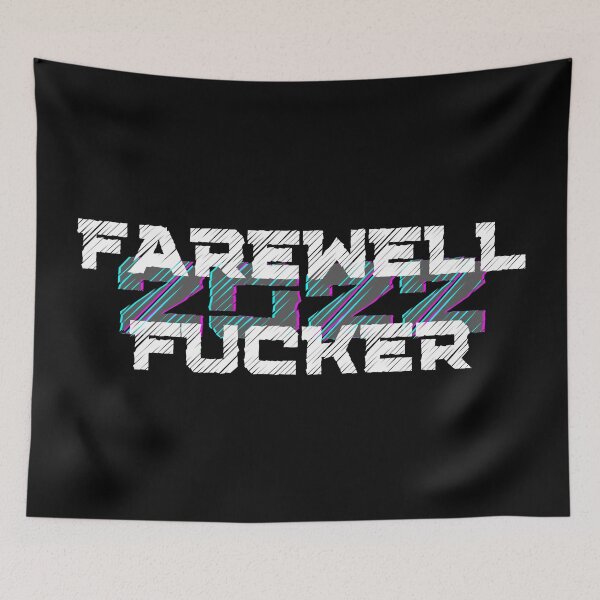 Item preview, Farewell Fucker 2022, 2022 Sucks, Welcome 2023, Happy New Year 2023, Fuck Off 2022 designed and sold by That Cheeky Tee.
