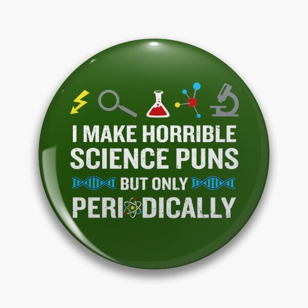 Item preview, I Make Horrible Science Puns But Only Periodically designed and sold by sweetbelle.
