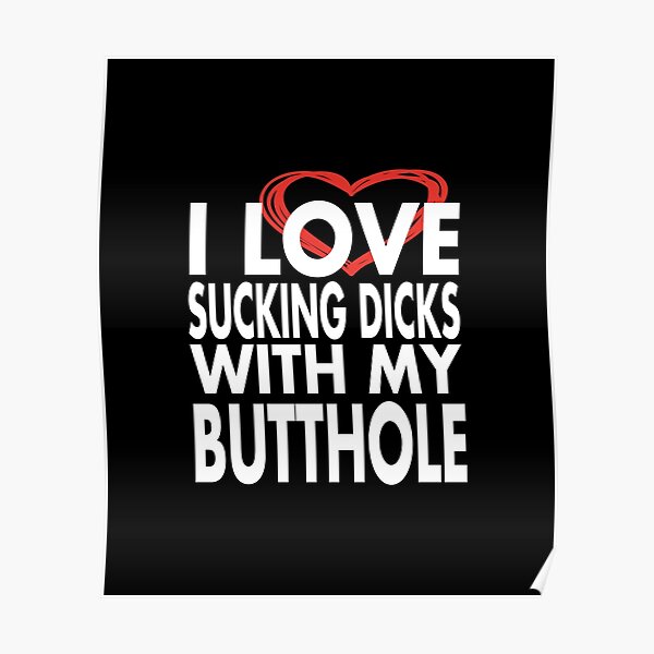 600px x 600px - Sucking Dick Posters for Sale | Redbubble