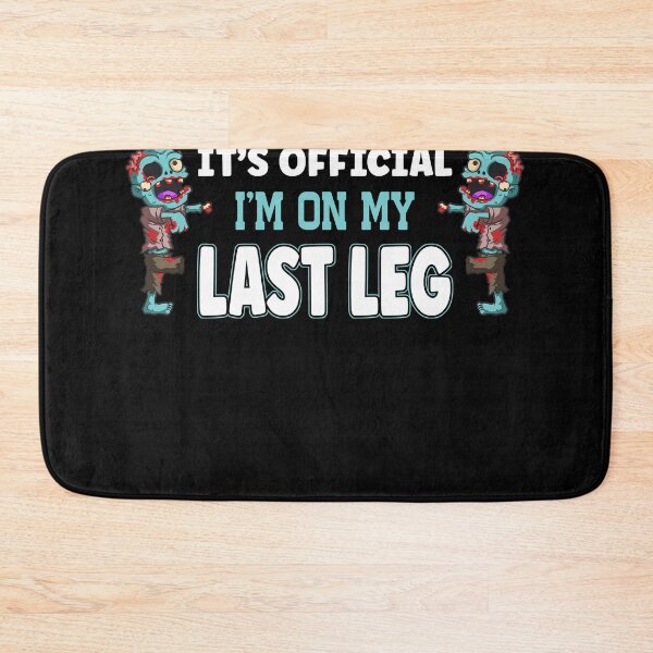 Item preview, Its Offical I am on My Last Leg Amputee Zombies Edition designed and sold by Cedinho.