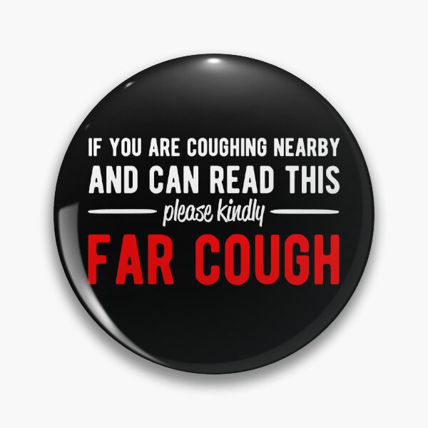 Item preview, If you are coughing kindly please Far Cough designed and sold by goodtogotees.