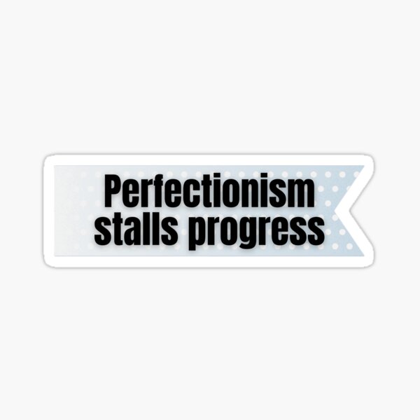 Artikel-Vorschau von Perfektionismus bremst den Fortschritt, designt und verkauft von Aya-salah123.