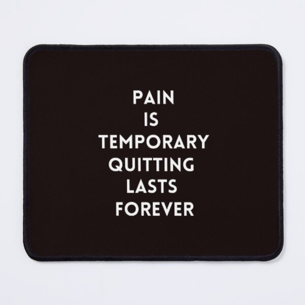 Item preview, pain is temporary quitting lasts forever designed and sold by slyshoop ⭐⭐⭐⭐⭐.