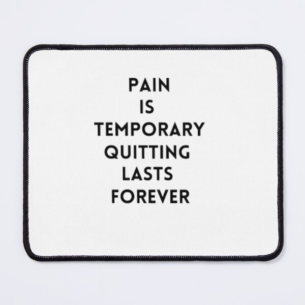 Item preview, pain is temporary quitting lasts forever designed and sold by slyshoop ⭐⭐⭐⭐⭐.