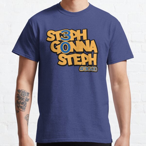 Steph Gonna Steph Classic T-Shirt
