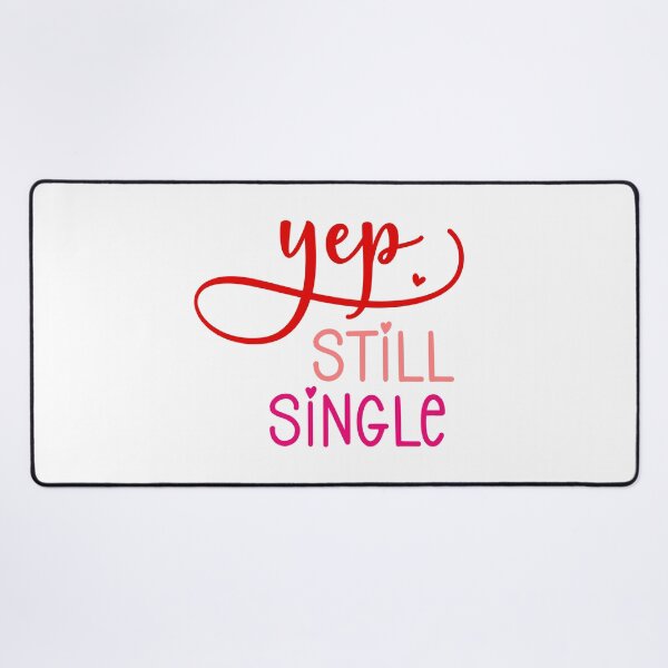Item preview, Yep Still Single - Funny Valentines Day designed and sold by younghopes.