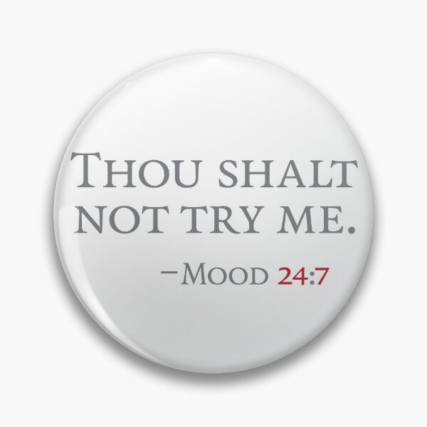 Item preview, Thou shalt not try me designed and sold by Sry-Not-Sry.