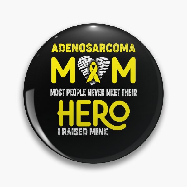 Item preview, Adenosarcoma MOM Most People Never Meet Their HERO I Raised Mine designed and sold by Tifrop.